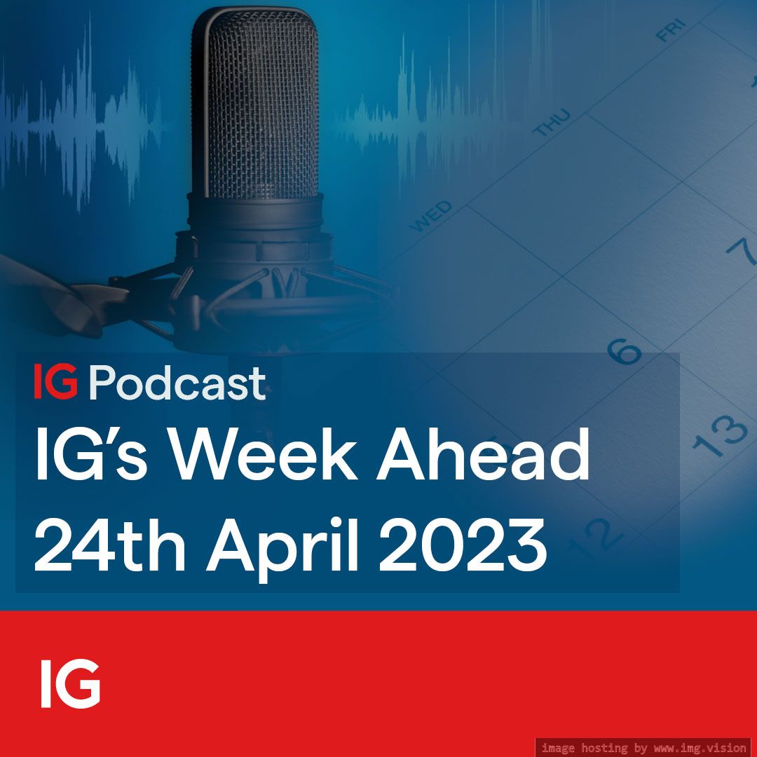 cover of episode IG’s Week Ahead 24th April 2023